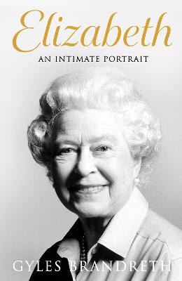 Elizabeth: An intimate portrait from the writer who knew her and her