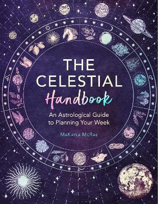 The Celestial Handbook: An Astrological Guide to Planning Your Week