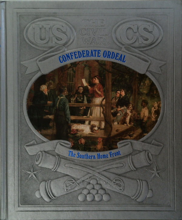 The Civil War: Confederate Ordeal: The Southern Home Front