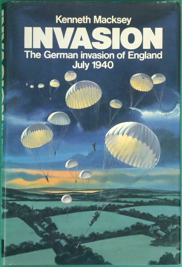 Invasion: the German invasion of England, July 1940