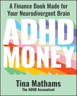 ADHD Money: A Finance Book Made for Your Neurodivergent Brain