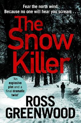 The Snow Killer: The start of an explosive crime series from Ross