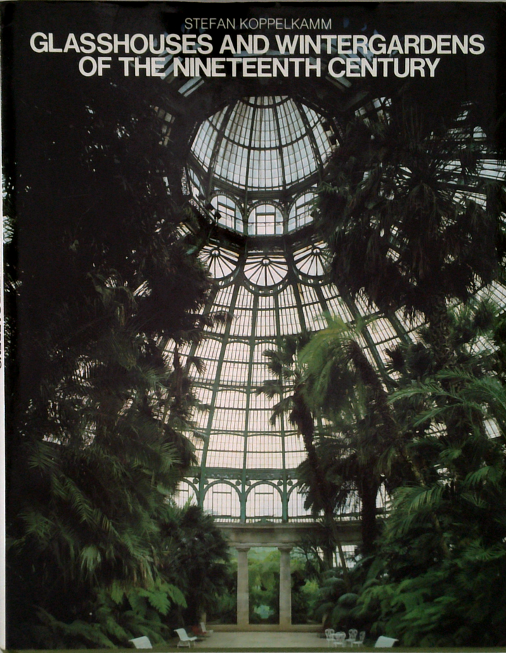 Glasshouses And Wintergardens Of The Nineteenth Century