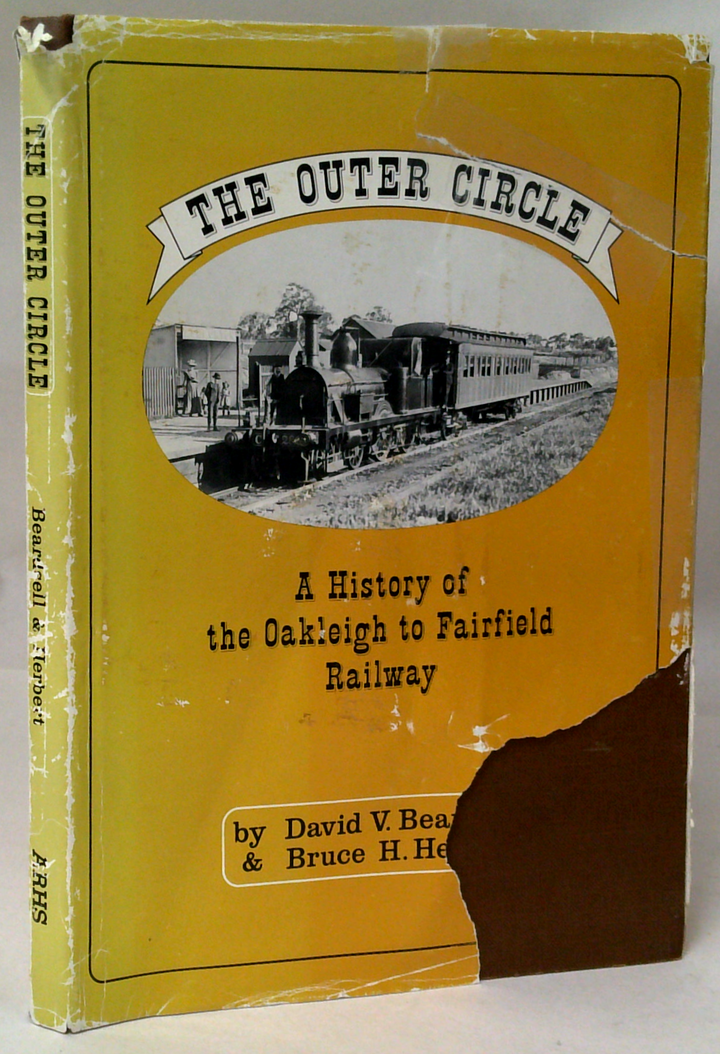 The Outer Circle: A History Of The Oakleigh To Fairfield Railway