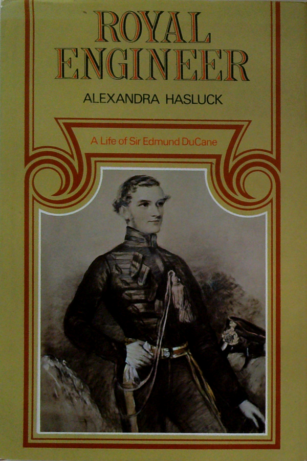 Royal Engineer; A Life Of Sir Edmund DuCane