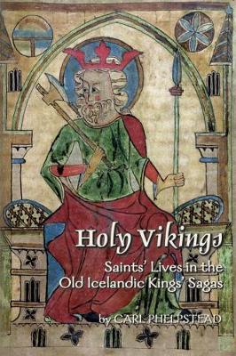 Holy Vikings: Saints' Lives in the Old Icelandic Kings' Sagas: Volume 340