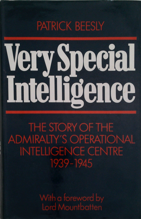 Very Special Intelligence: The Story Of The Admiralty's Operational Intelligence Centre 1939-1945
