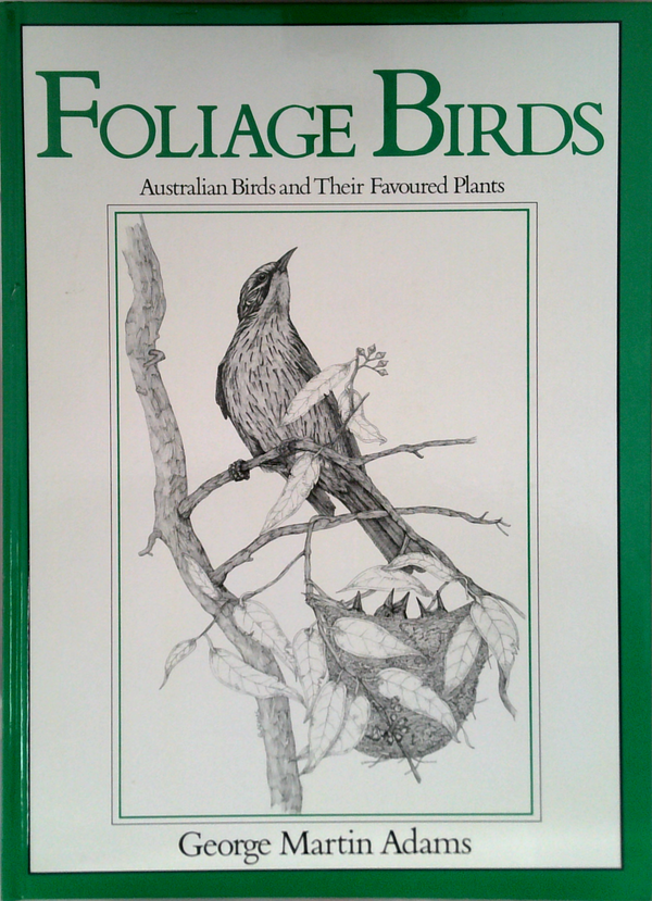 Foliage Birds: Australian Birds And Their Favoured Plants
