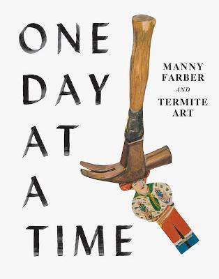 One Day at a Time: Manny Farber and Termite Art