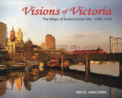 Visions of Victoria: The Magic of Kodachrome Film 1950-1975