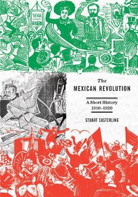 The Mexican Revolution: A Short Introduction