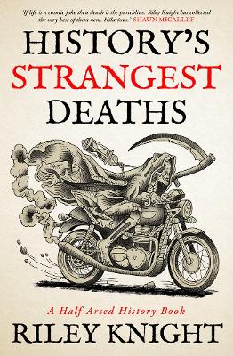 History's Strangest Deaths: A Half-Arsed History book