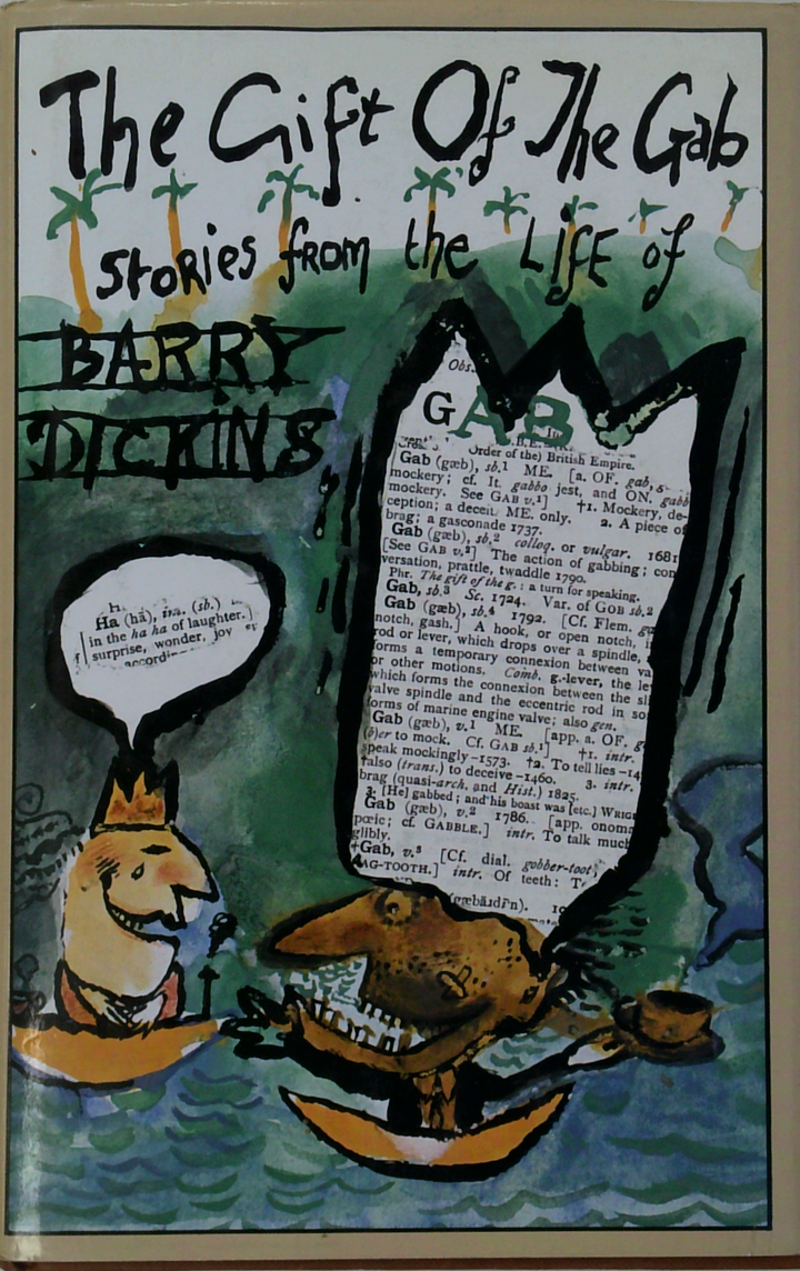 The Gift Of The Gab: Stories From The Life Of Barry Dickens