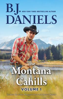 The Montana Cahills: Volume One/Renegade's Pride/Outlaw's Honour