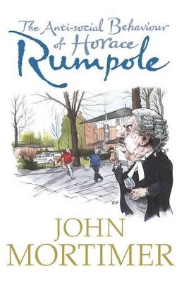 The Anti-social Behaviour of Horace Rumpole