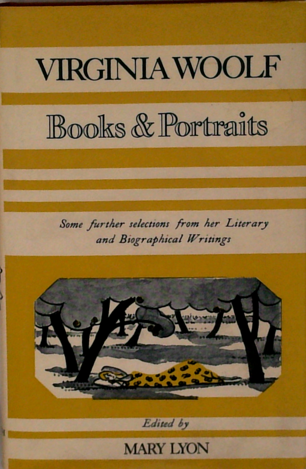 Books & Portraits: Some Further Selections From Her Literary And Biographical Writings