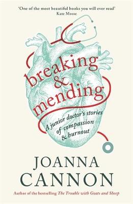 Breaking & Mending: A junior doctor's stories of compassion & burnout