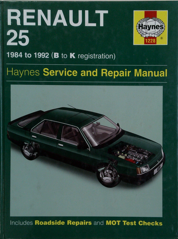 Renault 25: 1984 To 1992 (B To K Registration) Haynes Service And Repair Manual