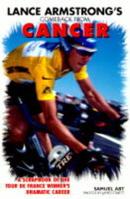 Lance Armstrong's Comeback from Cancer: A Scrapbook of the Tour de