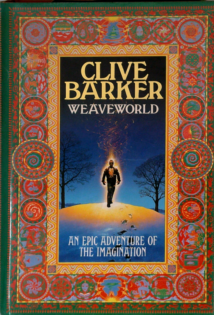 Weaveworld: An Epic Adventure Of The Imagination