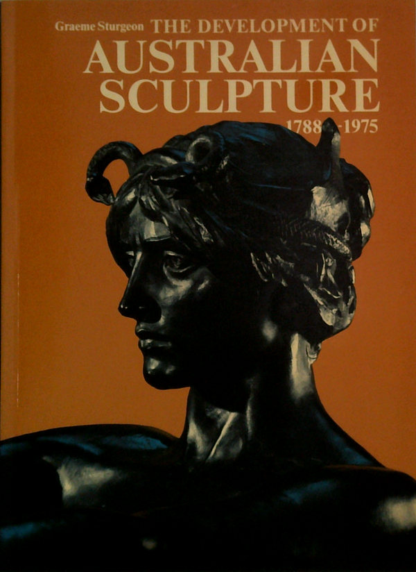 The Development Of Australian Sculpture: 1788-1975