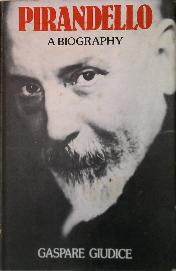 Pirandello: A Biography