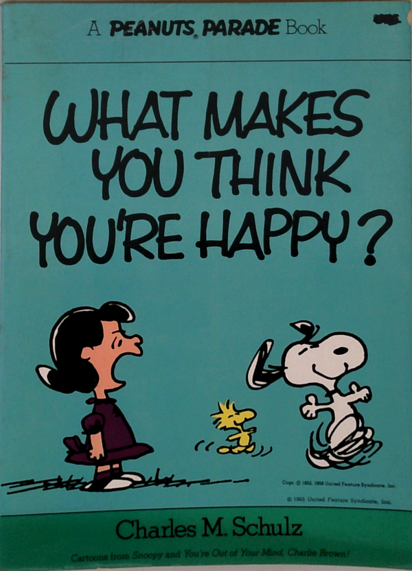 What Makes You Think You'Re Happy?
