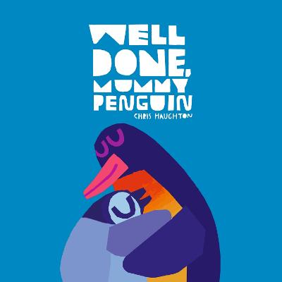 Well Done, Mummy Penguin: A baby's first story from a multi