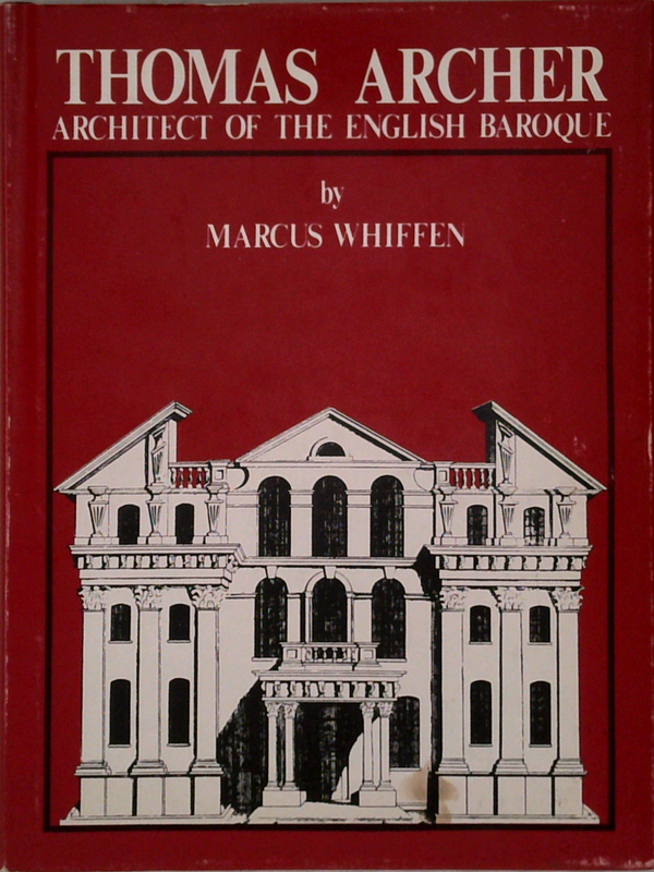 Thomas Archer: Architect Of The English Baroque