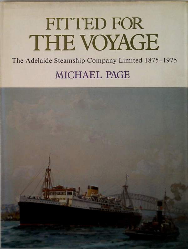 Fitted For The Voyage: The Adelaide Steamship Company Limited 1875-1975