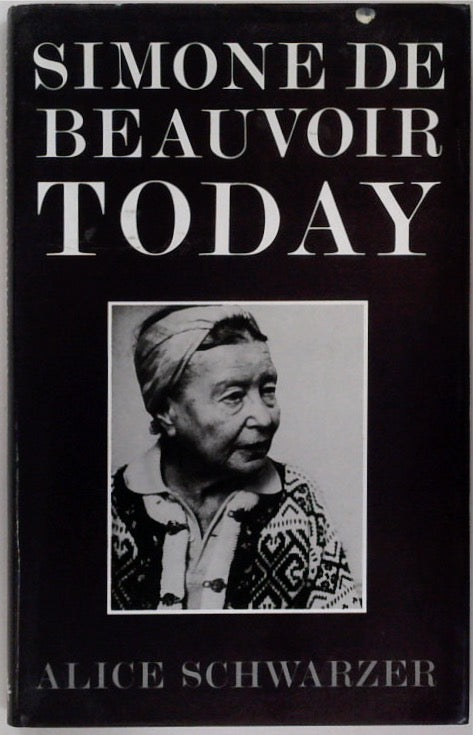 Simone de Beauvoir Today: Conversations 1972-1982