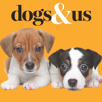 Dogs & Us