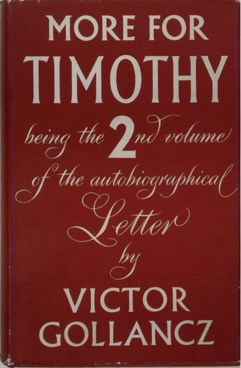 More for Timothy: Being the Second Instalment of an Autobiographical Letter to His Grandson