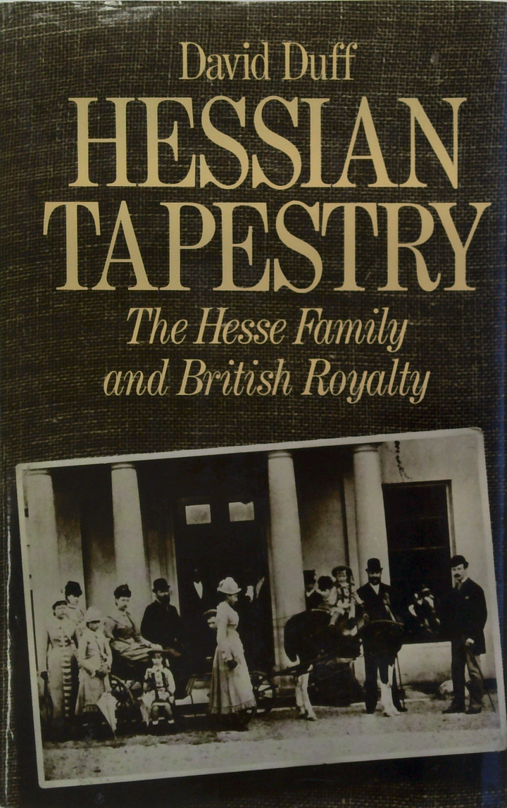 Hessian Tapestry: The Hesse Family And British Royalty
