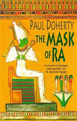 The Mask of Ra (Amerotke Mysteries, Book 1): A novel of intrigue and