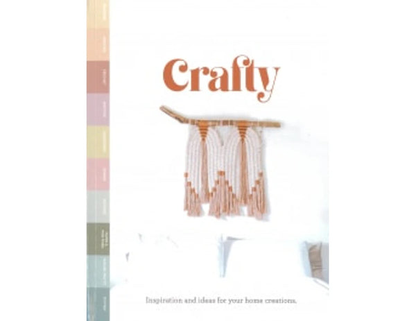 Crafty: Inspiration and Ideas for Your Home Creations