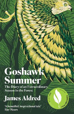 Goshawk Summer: The Diary of an Extraordinary Season in the Forest -