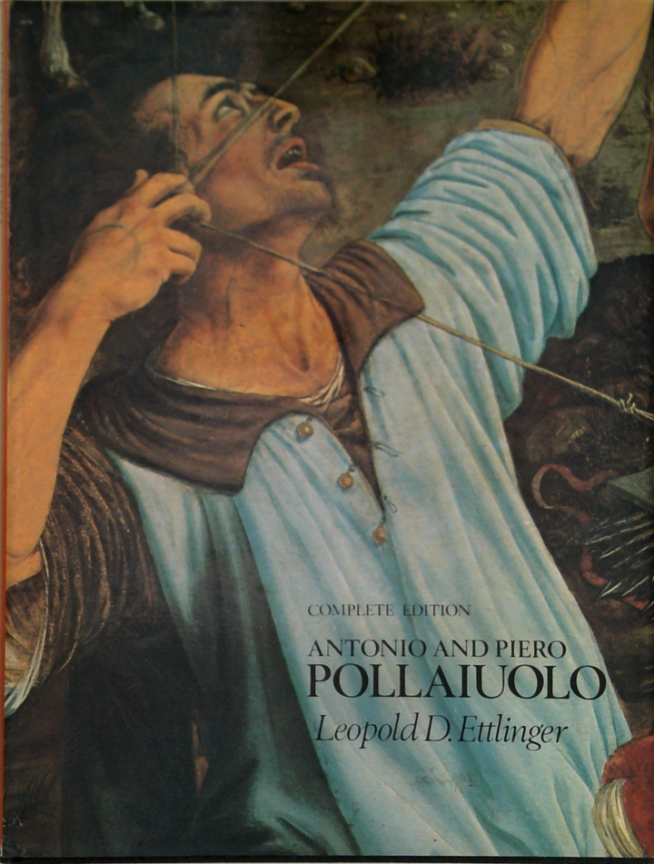 Complete Edition: Antonio And Piero Pollaiuolo