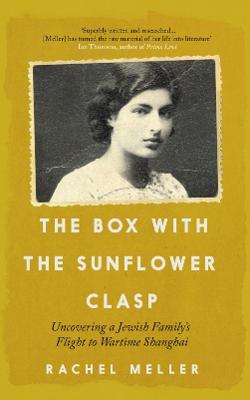 The Box with the Sunflower Clasp: Uncovering a Jewish Family's Flight