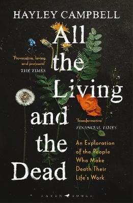 All the Living and the Dead: An Exploration of the People Who Make