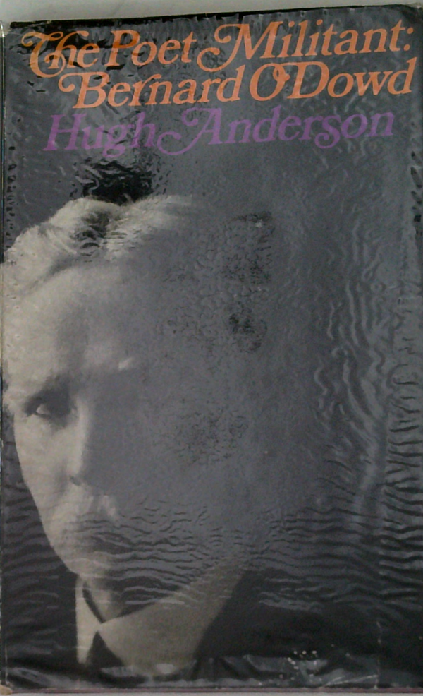 The Poet Militant: Bernard O'Dowd