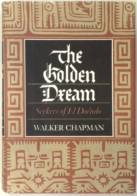 The Golden Dream: Seekers of El Dorado