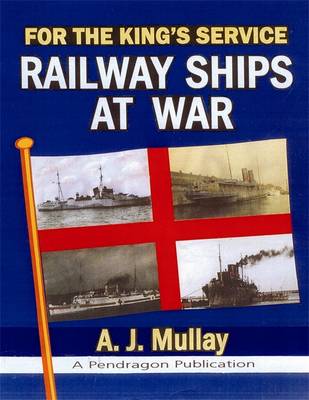 For the King's Service: Railway Ships at War