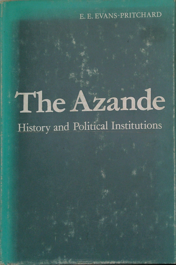The Azande: History And Political Institutions