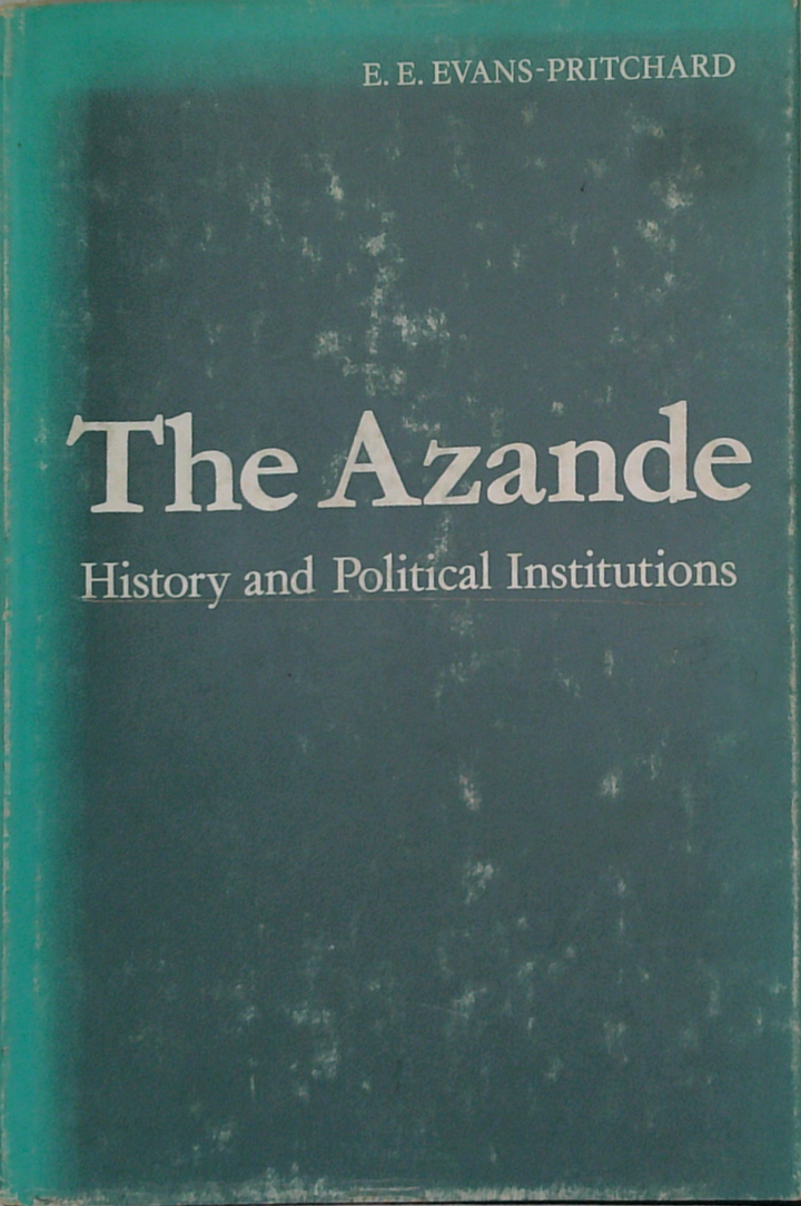 The Azande: History And Political Institutions