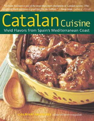 Catalan Cuisine, Revised Edition: Vivid Flavors From Spain's