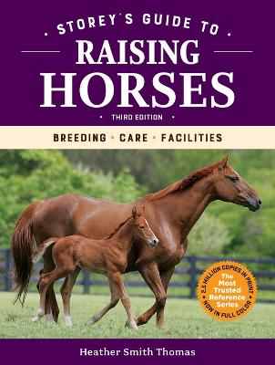 Storey's Guide to Raising Horses, 3rd Edition: Breeding, Care,