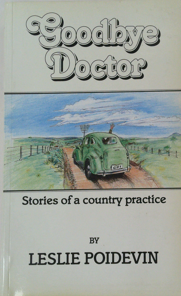 Goodbye Doctor: Stories Of A Country Practice