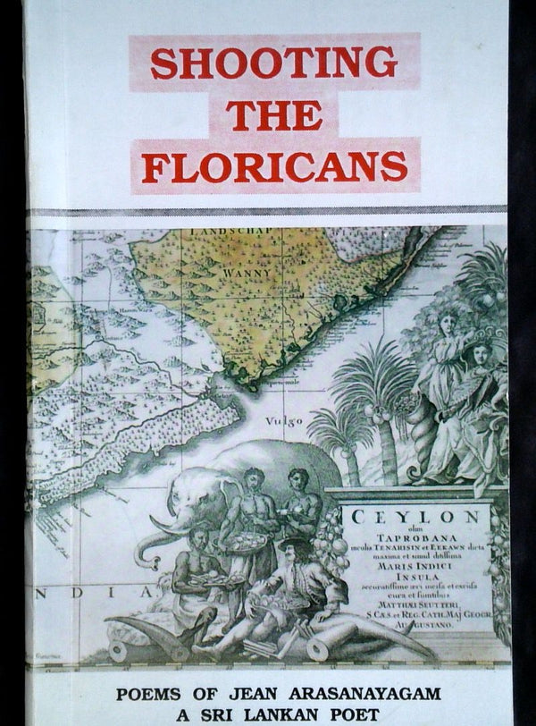 Shooting the Floricans: Poems from Sri Lanka (SIGNED)