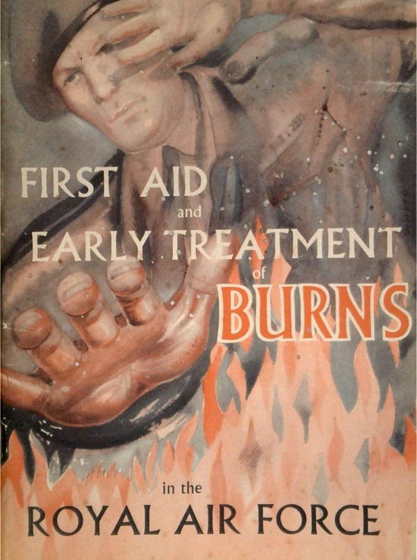 First Aid and Early Treatment of Burns in the Royal Air Force